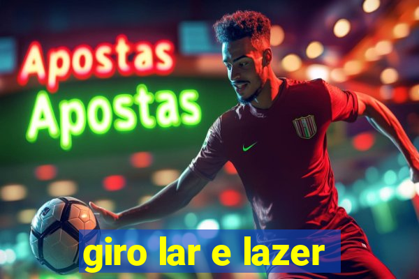 giro lar e lazer